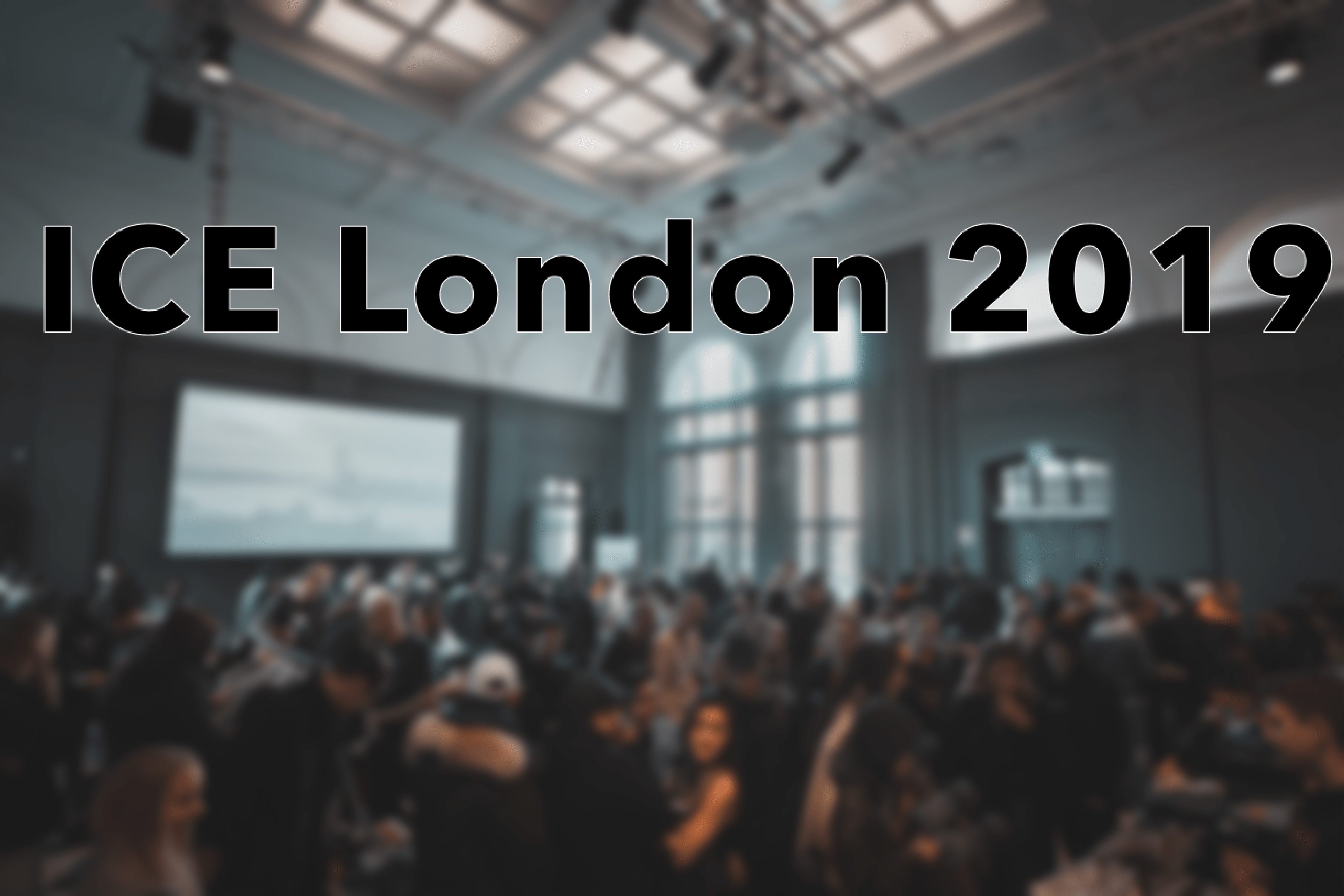 Highlights of ICE London 2019 conference.