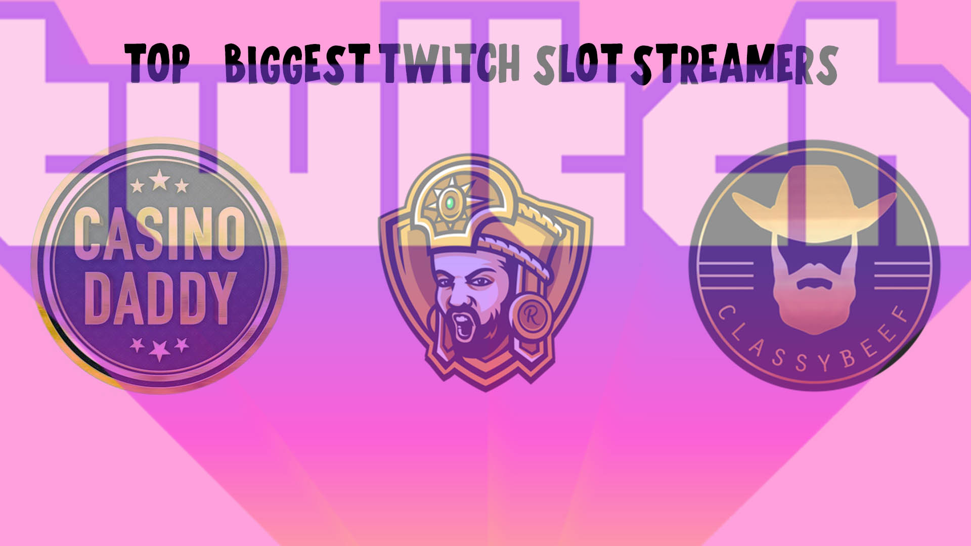 Casino Daddy, ROSHTEIN and ClassyBeef are the biggest casino slot Twitch streamers.