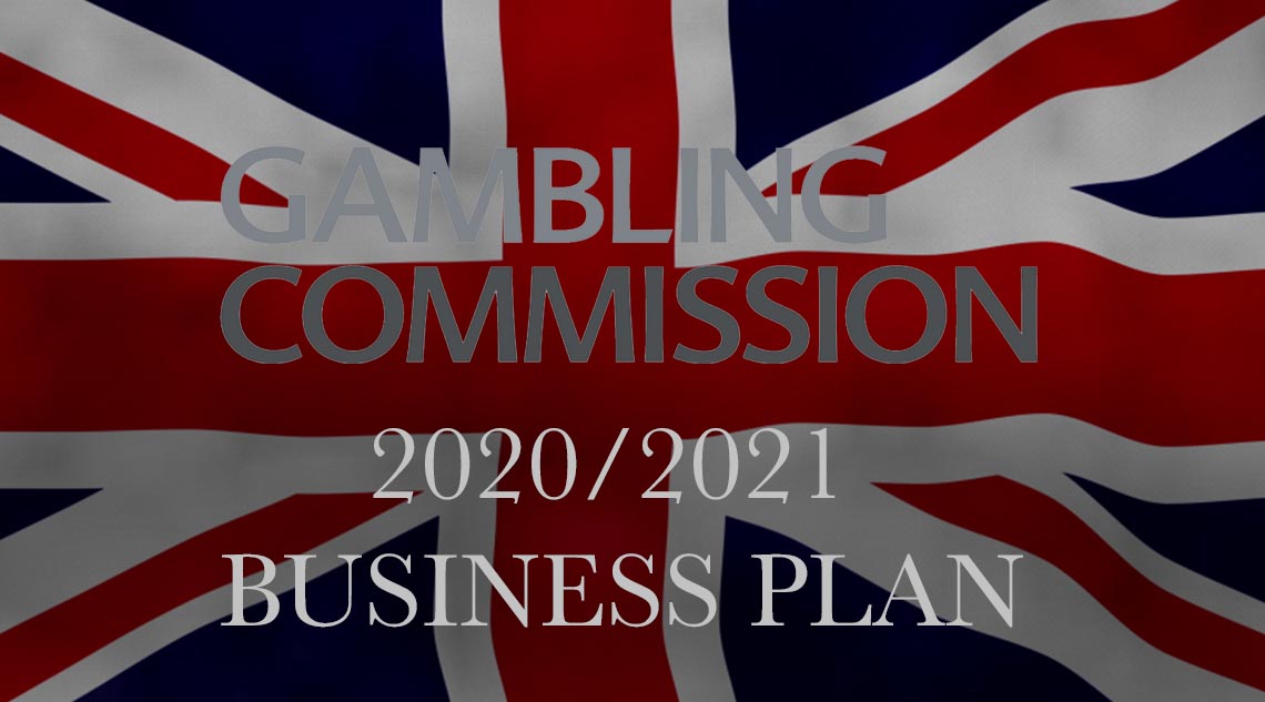 UK Gambling Commission’s 2020/2021 Business Plan