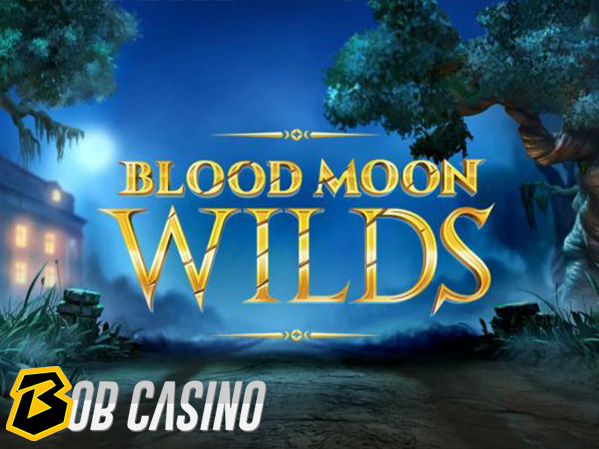 Blood Moon Wilds Slot Review on Bob Casino