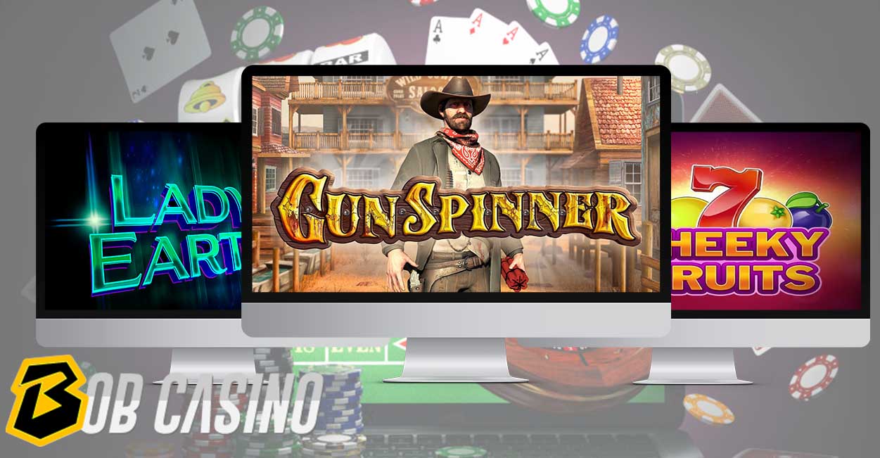 Lady Earth, Gunspinner and Cheeky Fruits Online Slots on Bob Casino