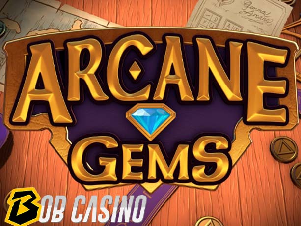 Arcane gems slot on Bob casino