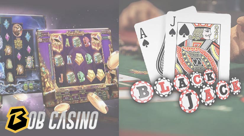 Online slots and blackjack suiting different types of people.