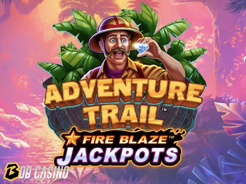 Adventure Trail-Fire Blaze Jackpots Slot review on Bob Casino