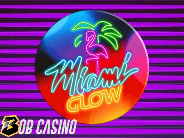 Miami Glow Slot On Bob Casino