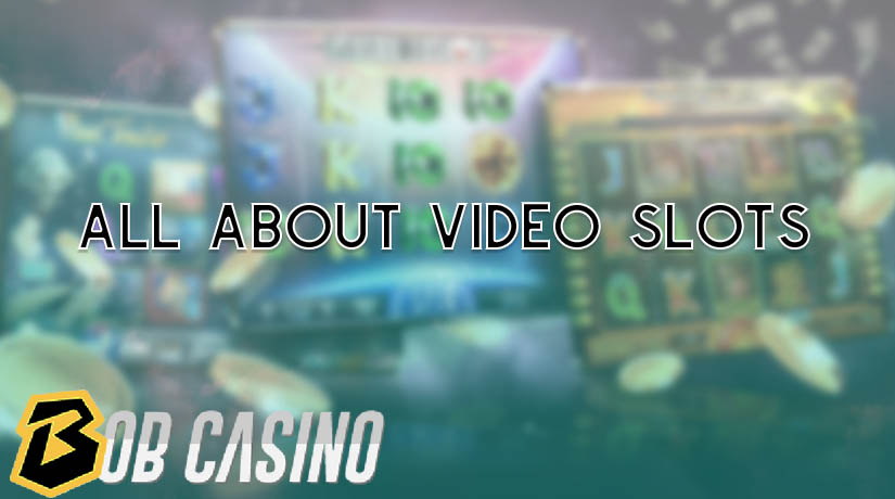 All about video slots