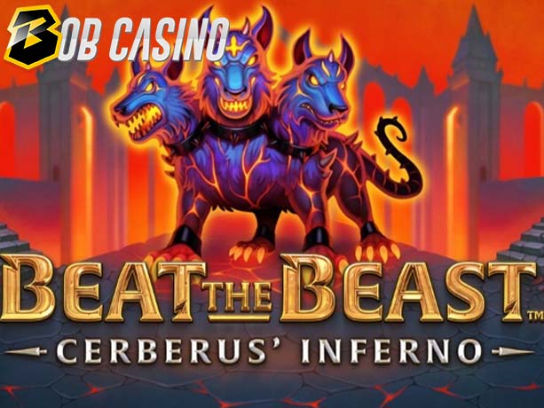 Beat the Beast™ Cerberus’ Inferno Slot Review on Bob Casino