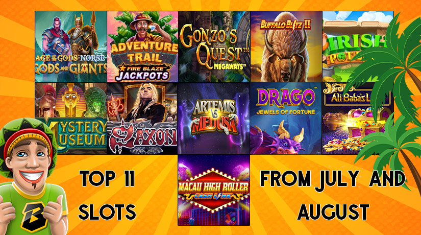 Adventure trail, Drago, Saxon are some of the top 11 slots of july and august