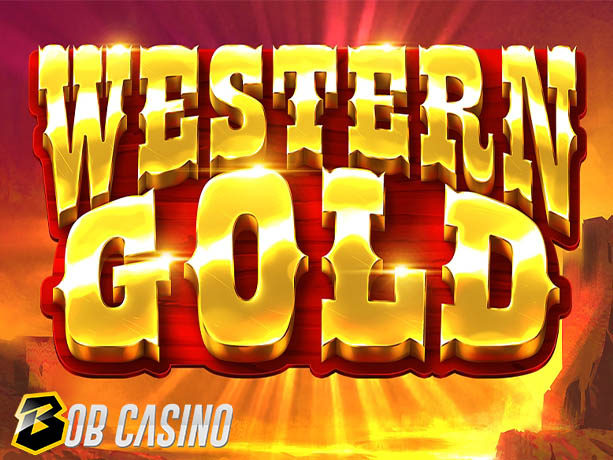 Western Gold Slot Review on Bob Casino