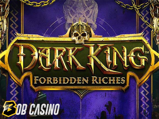 Dark King: Forbidden Riches Slot Review on Bob Casino