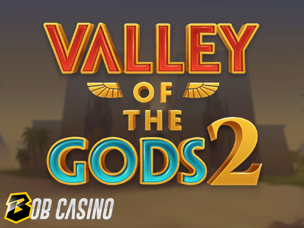 Valley of the Gods 2 Slot Review on Bob Casino