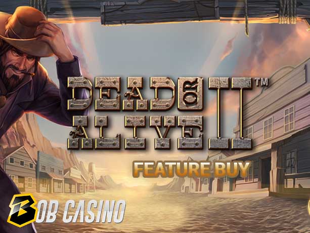 Dead or Alive 2 Feature Buy Slot review on Bob casino