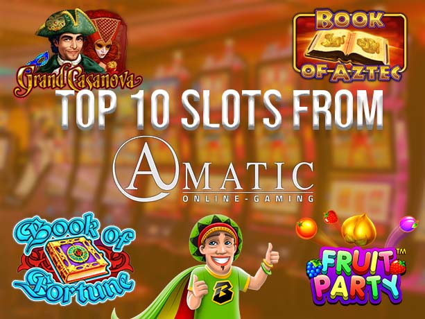 Top 10 Amatic Slot Games