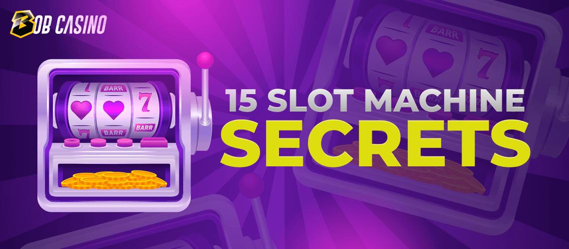 15 Slot Machine Secrets